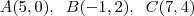 A(5,0),\;\;B(-1, 2),\;\;C(7,4)