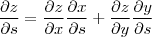 \frac{\partial z}{\partial s} = \frac{\partial z}{\partial x}\frac{\partial x}{\partial s}+\frac{\partial z}{\partial y}\frac{\partial y}{\partial s} \frac{\partial z}{\partial s} = \frac{\partial z}{\partial x}\frac{\partial x}{\partial s}+\frac{\partial z}{\partial y}\frac{\partial y}{\partial s}