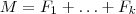 M = F_1 + \hdots +F_k M = F_1 + \hdots +F_k