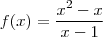 f(x)= \frac{x^2-x}{x-1}