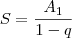 S = \frac{A_1}{1-q}