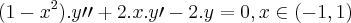 (1-{x}^{2}).y\prime\prime + 2.x.y\prime - 2.y = 0, x\in (-1,1)