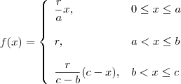 f(x)=\left\{\begin{array}{ll}
\dfrac{r}{a}x, & 0 \leq x \leq a \\ \\
r, & a < x \leq b \\ \\
\dfrac{r}{c-b}(c-x), & b < x \leq c
\end{array}\right.