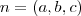 n = (a,b,c) n = (a,b,c)
