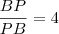 \frac{BP}{PB}=4 \frac{BP}{PB}=4