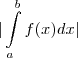 |\int\limits_{a}^bf(x)dx| |\int\limits_{a}^bf(x)dx|