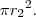 \pi {r_{2}}^2. \pi {r_{2}}^2.