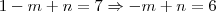 1-m+n=7 \Rightarrow -m+n=6 1-m+n=7 \Rightarrow -m+n=6