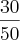 \frac{30}{50} \frac{30}{50}