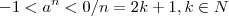 -1<{a}^{n}<0 / n=2k+1,k\in N