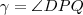 \gamma = \angle DPQ \gamma = \angle DPQ