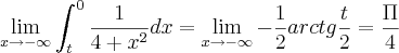 \lim_{x\rightarrow-\infty}\int_{t}^{0}\frac{1}{4+x^2}dx=\lim_{x\rightarrow-\infty}-\frac{1}{2}arctg\frac{t}{2}=\frac{\Pi}{4}