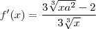 f'(x)= \frac{3\sqrt[3]{x{a}^{2}}- 2}{3\sqrt[3]{x}}