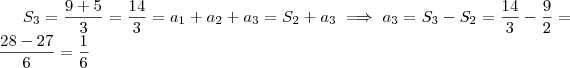 S_3 = \frac{9+5}{3} = \frac{14}{3} = a_1 + a_2 + a_3 = S_2 + a_3 \implies a_3 = S_3 - S_2 = \frac{14}{3} - \frac{9}{2} = \frac{28 - 27}{6} = \frac{1}{6} S_3 = \frac{9+5}{3} = \frac{14}{3} = a_1 + a_2 + a_3 = S_2 + a_3 \implies a_3 = S_3 - S_2 = \frac{14}{3} - \frac{9}{2} = \frac{28 - 27}{6} = \frac{1}{6}