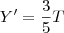 Y' = \frac{3}{5}T