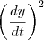 \left(\frac{dy}{dt}\right)^2 \left(\frac{dy}{dt}\right)^2