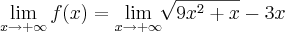 \lim_{x\rightarrow+\infty}f(x)= \lim_{x\rightarrow+\infty}\sqrt[]{9{x}^{2}+x}- 3x