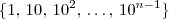 \{1,\, 10,\, {10}^{2},\, \ldots,\, {10}^{n-1}\} \{1,\, 10,\, {10}^{2},\, \ldots,\, {10}^{n-1}\}