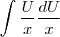 \int \frac{U}{x}\frac{dU}{x} \int \frac{U}{x}\frac{dU}{x}