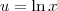u = \ln x u = \ln x