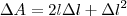\Delta A = 2l\Delta l + \Delta l^2