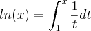 ln(x)=\int_{1}^{x}\frac{1}{t}dt ln(x)=\int_{1}^{x}\frac{1}{t}dt