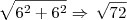 \sqrt{6^2 + 6^2} \Rightarrow \, \sqrt{72} \sqrt{6^2 + 6^2} \Rightarrow \, \sqrt{72}