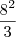 \frac{8^2}{3} \frac{8^2}{3}