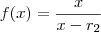 f(x) = \frac{x}{x-r_2} f(x) = \frac{x}{x-r_2}