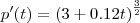 p'(t)={(3+0.12t)}^{\frac{3}{2}} p'(t)={(3+0.12t)}^{\frac{3}{2}}
