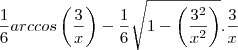 \frac{1}{6}arccos\left(\frac{3}{x}\right)-\frac{1}{6}\sqrt{1-\left(\frac{3^2}{x^2}\right)}.\frac{3}{x}