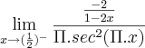 \lim_{x\rightarrow (\frac{1}{2})^-}\frac{\frac{-2}{1 - 2x}}{\Pi.sec^2 (\Pi.x)} \lim_{x\rightarrow (\frac{1}{2})^-}\frac{\frac{-2}{1 - 2x}}{\Pi.sec^2 (\Pi.x)}