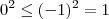 0^2 \leq (-1)^2 = 1 0^2 \leq (-1)^2 = 1