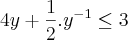 4y+\frac{1}{2}.{y}^{-1} \leq 3