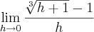 \lim_{h\rightarrow 0} \frac{\sqrt[3]{h+1}-1}{h}