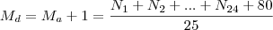 M_d = M_a + 1 = \frac{N_1 + N_2 + ... + N_{24} + 80}{25} M_d = M_a + 1 = \frac{N_1 + N_2 + ... + N_{24} + 80}{25}
