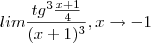 lim \frac{tg^3\frac{x+1}{4}}{(x+1)^3},x\rightarrow-1