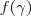 f(\gamma) f(\gamma)