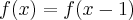 f(x)=f(x-1) f(x)=f(x-1)