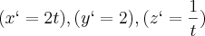 (x`= 2t), (y`=2), (z`= \frac{1}{t}) (x`= 2t), (y`=2), (z`= \frac{1}{t})