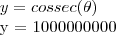 y = cossec(\theta)

y = 1000000000