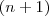 (n+1) (n+1)