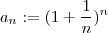 a_n := (1 + \frac{1}{n})^n