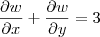 \frac{\partial w}{\partial x} + \frac{\partial w}{\partial y} = 3 \frac{\partial w}{\partial x} + \frac{\partial w}{\partial y} = 3
