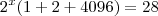 2^x(1+2+4096) = 28