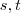 s , t s , t
