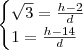 \begin{cases}
\sqrt{3} = \frac{h - 2}{d} \\
1 = \frac{h - 14}{d}
\end{cases} \begin{cases}
\sqrt{3} = \frac{h - 2}{d} \\
1 = \frac{h - 14}{d}
\end{cases}