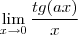 \lim_{x\to0}\frac{tg(ax)}{x}