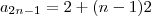 a_{2n-1} = 2+(n-1)2