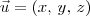\vec{u}=(x,\,y,\,z) \vec{u}=(x,\,y,\,z)